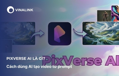 PixVerse AI là gì? Cách dùng AI tạo video từ prompt